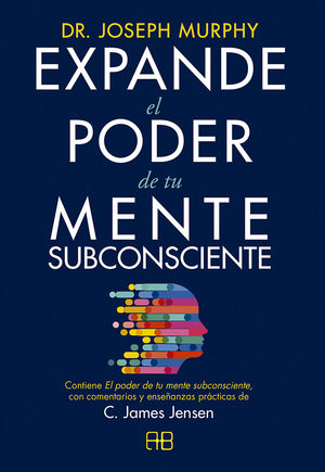 EXPANDE EL PODER DE TU MENTE SUBCONSCIENTE