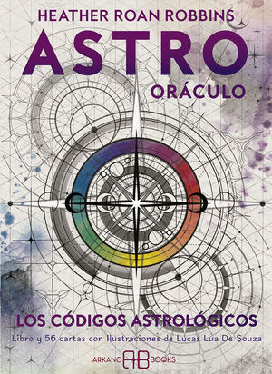 ASTRO ORÁCULO: LOS CÓDIGOS ASTROLÓGICOS (+ 56 CARTAS)