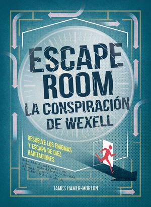 ESCAPE ROOM - LA CONSPIRACIÓN DE WEXELL