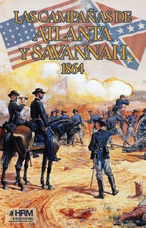 CAMPAÑAS DE ATLANTA Y SAVANNAH, 1864, LAS