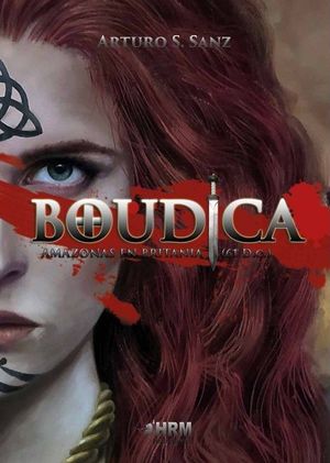 BOUDICA - AMAZONAS EN BRITANIA ( 61 D.C. )