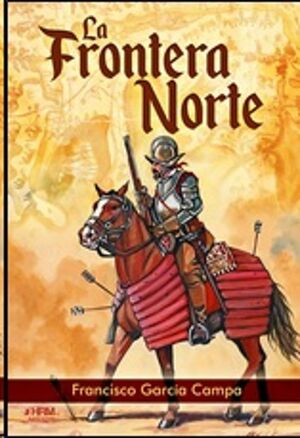 FRONTERA NORTE, LA. EL NACIMIENTO DEL FAR WEST ESPAÑOL