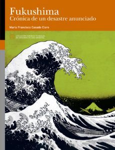 FUKUSHIMA. CRÓNICA DE UN DESASTRE AUNCIADO