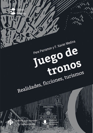 JUEGO DE TRONOS - REALIDADES, FICCIONES, TURISMOS