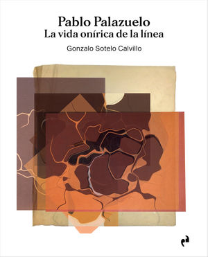 PABLO PALAZUELO. LA VIDA ONÍRICA DE LA LÍNEA (3 VOLS.)