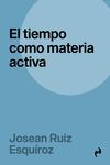 TIEMPO COMO MATERIA ACTIVA, EL