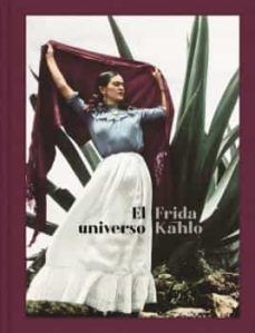 UNIVERSO FRIDA KAHLO, EL