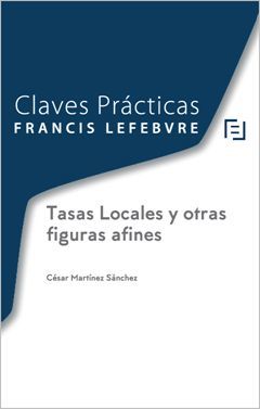 CLAVES PRÁCTICAS TASAS LOCALES Y OTRAS FIGURAS AFINES