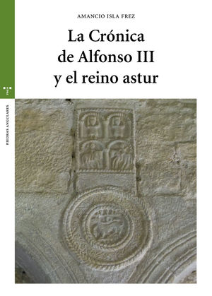 CRÓNICA DE ALFONSO III Y EL REINO ASTUR, LA