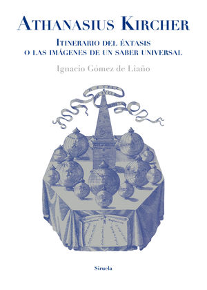 ATHANASIUS KIRCHER - ITINERARIO DEL ÉXTASIS O LAS IMÁGENES DE UN SABER UNIVERSAL