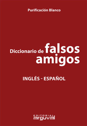 DICCIONARIO DE FALSOS AMIGOS INGLÉS-ESPAÑOL