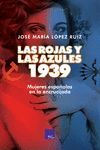 ROJAS Y LAS AZULES, LAS. 1939