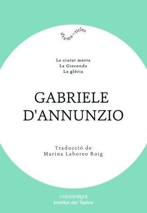 CIUTAT MORTA, LA/ LA GIOCONDA/ LA GLÒRIA