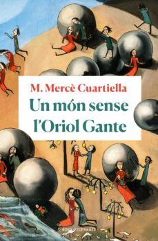 MÓN SENSE L'ORIOL GANTE, UN