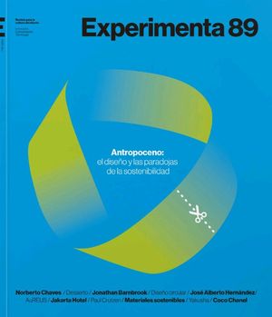 EXPERIMENTA 89 - ANTROPOCENO: EL DISEÑO Y LAS PARADOJAS DE LA SOSTENIBILIDEAD -  EL FUTURO SE DISEÑA HOY