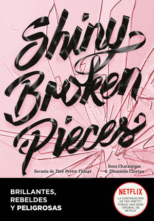 SHINY BROKEN PIECES (BRILLANTES, REBELDES Y PELIGROSAS) II