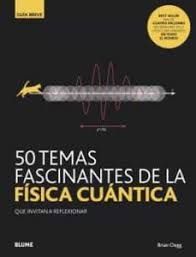 50 TEMAS FASCINANTES DE LA FÍSICA CUÁNTICA