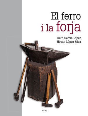 FERRO I LA FORJA, EL