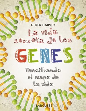 VIDA SECRETA DE LOS GENES, LA