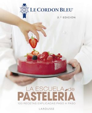 ESCUELA DE PASTELERÍA, LA - LE CORDON BLEU