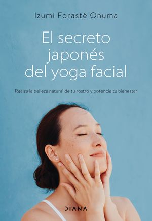 SECRETO JAPONÉS DEL YOGA FACIAL, EL