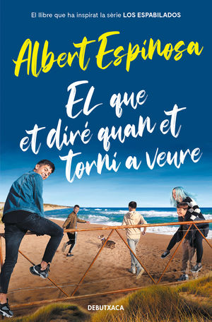 QUE ET DIRÉ QUAN ET TORNI A VEURE, EL