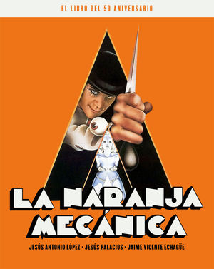 NARANJA MECANICA, LA. EL LIBRO DEL 50 ANIVERSARIO