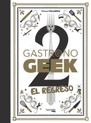 GASTRONOGEEK 2 - EL REGRESO