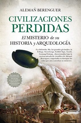 CIVILIZACIONES PERDIDAS. EL MISTERIO DE SU HISTORIA Y ARQUEOLOGÍA