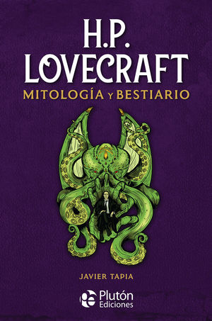 H.P. LOVECRAFT. MITOLOGÍA Y BESTIARIO