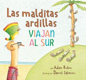 MALDITAS ARDILLAS VIAJAN AL SUR, LAS