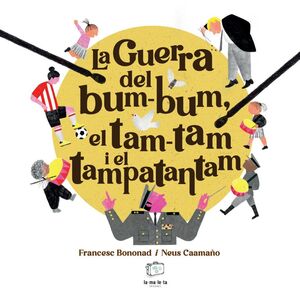 GUERRA DEL BUM-BUM, EL TAM-TAM I EL TAMPATANTAM, LA