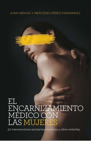 ENCARNIZAMIENTO MÉDICO CON LAS MUJERES, EL