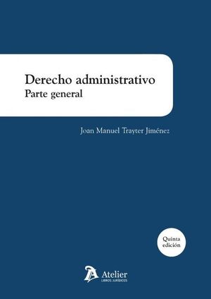 DERECHO ADMINISTRATIVO. PARTE GENERAL. 5ª EDICIÓN 2020