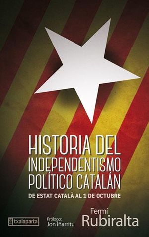 HISTORIA DEL INDEPENDENTISMO POLÍTICO CATALÁN