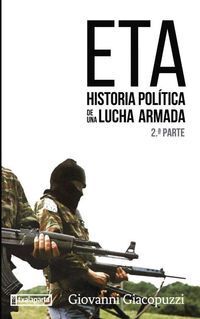 ETA. HISTORIA POLITICA DE UNA LUCHA ARMADA (2A PARTE)