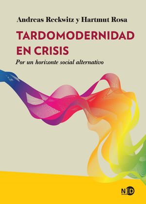 TARDOMODERNIDAD EN CRISIS, LA