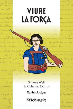 VIURE LA FORÇA. SIMONE WEIL I LA COLUMNA DURRUTI