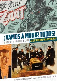 VAMOS A MORIR TODOS! ¿A LA TERCERA VA LA VENCIDA?. LO INSOLITO Y LO PARANORMAL EN EL CINE