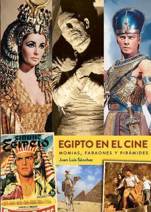 EGIPTO EN EL CINE. MOMIAS, FARAONES Y PIRAMIDES