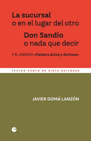 SUCURSAL O EN EL LUGAR DEL OTRO, LA/ DON SANDIO O NADA QUE DECIR