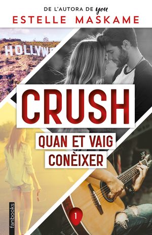 CRUSH 1- QUAN ET VAIG CONÈIXER