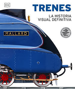 TRENES, LA HISTORIA VISUAL DEFINITIVA