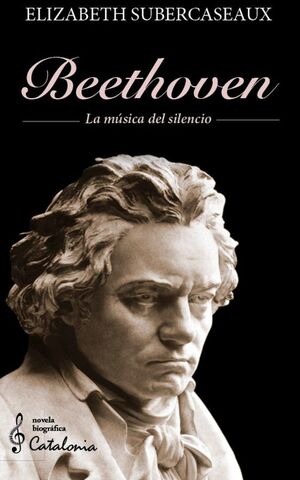 BEETHOVEN. LA MÚSICA DEL SILENCIO