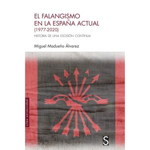 FALANGISMO EN LA ESPAÑA ACTUAL, EL (1977-2020)