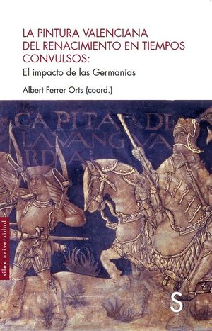 PINTURA VALENCIANA EN EL RENACIMIENTO EN TIEMPOS CONVULSOS, LA