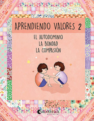 APRENDIENDO VALORES 2 - EL AUTODOMINIO. LA BONDAD. LA COMPASIÓN
