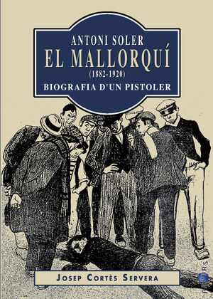 ANTONI SOLER, ‘EL MALLORQUÍ' (1882-1920)