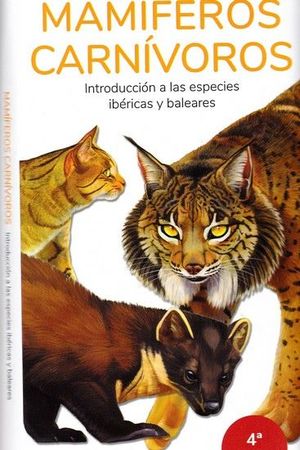 MAMIFEROS CARNIVOROS - INTRODUCCION A LAS ESPECIES IBERICAS Y BALEARES