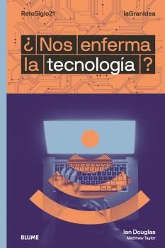 NOS ENFERMA LA TECNOLOGÍA?